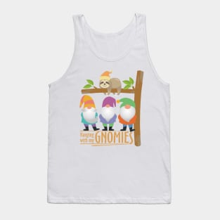 Hanging With My Gnomies, Cute Sloth & Gnomes Tank Top